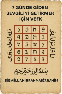 7 Günde Giden Sevgiliyi Getirmek için Vefk