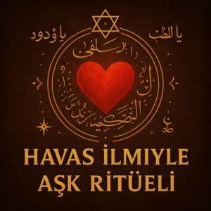 Havas İlmiyle Yapılan Aşk Ritüeli