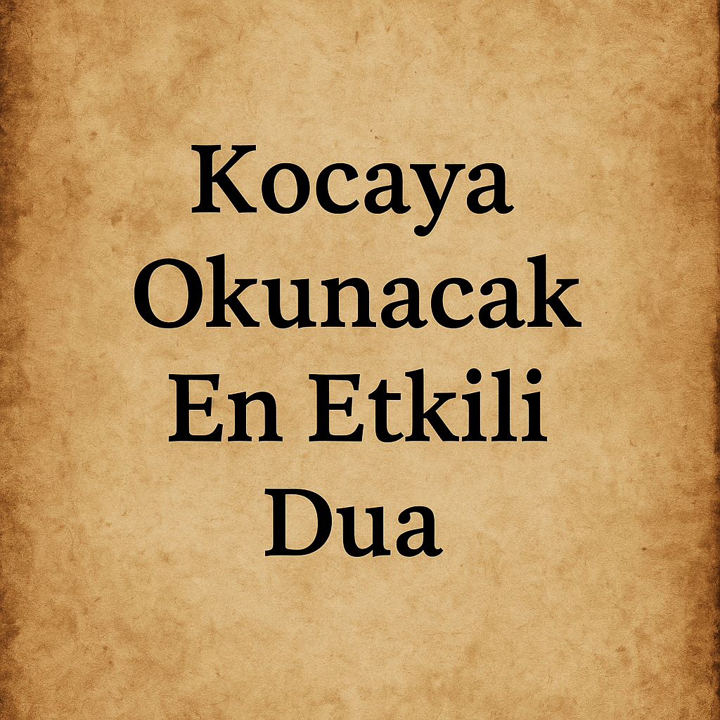 Kocaya Okunacak En Etkili Dua