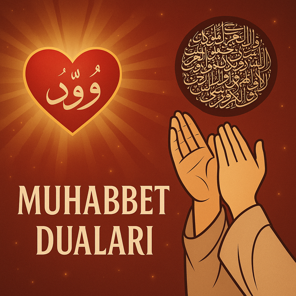 Çok Etkili Muhabbet Artıran Dualar