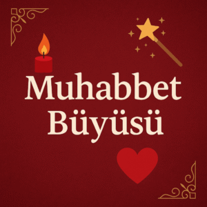 Muhabbet büyüsü