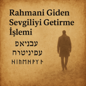 Rahmani Giden Sevgiliyi Getirme