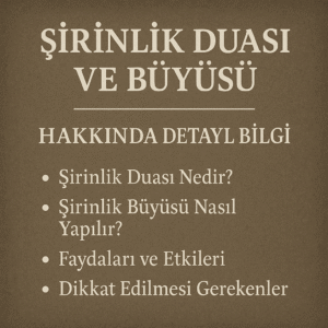 Şirinlik Duası ve Büyüsü