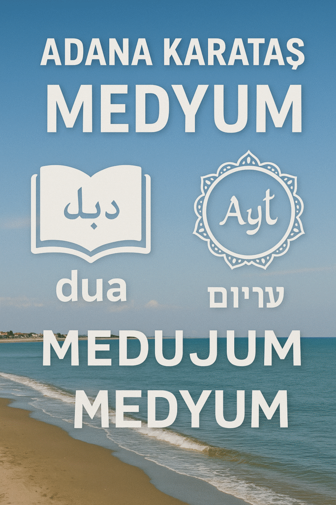 Adana Karataş Medyum Hoca