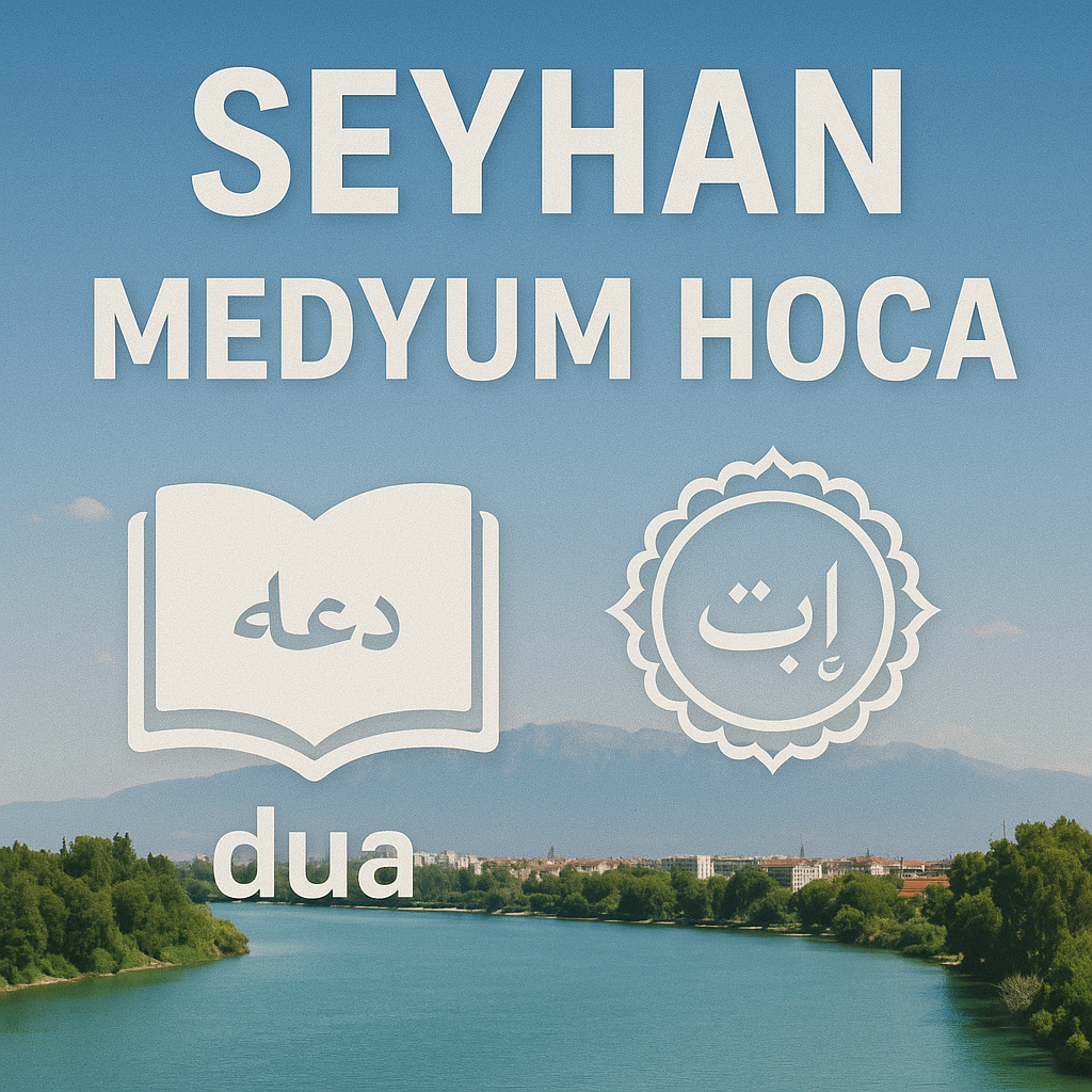 Adana Seyhan Medyum Hoca