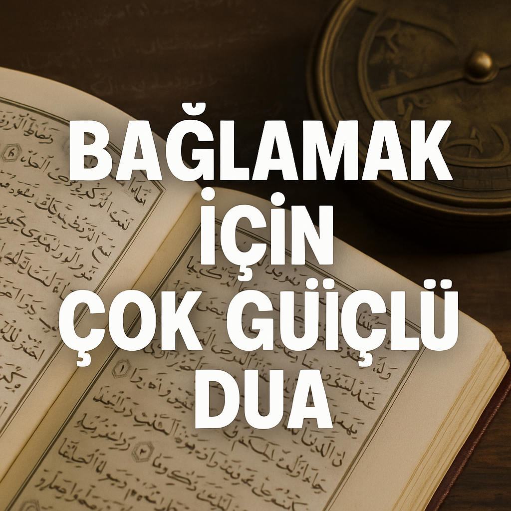 Bağlamak Çok Güçlü Dua
