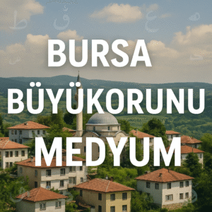 Bursa Büyükorhan Medyum