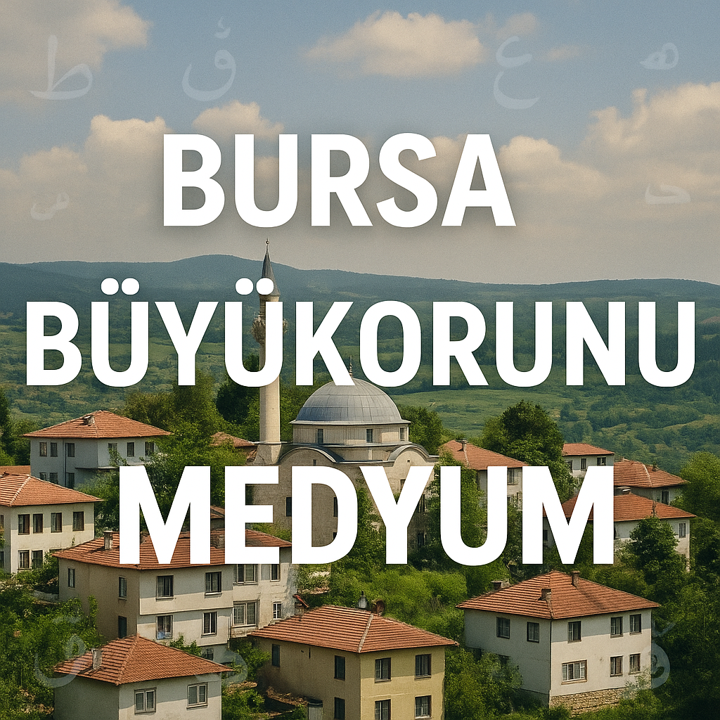 Bursa Büyükorhan Medyum