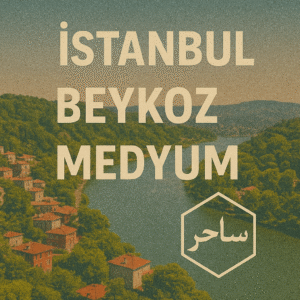 İstanbul Beykoz Medyum Hoca