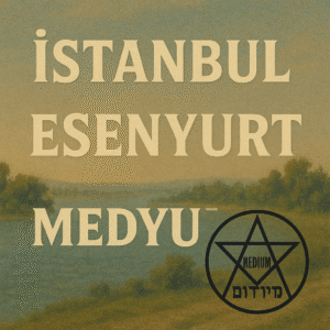 İstanbul Esenyurt Medyum