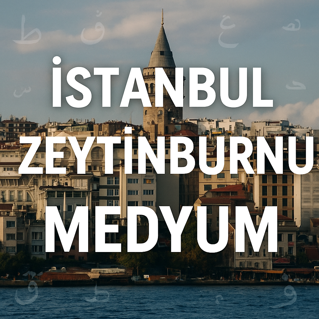 İstanbul Zeytinburnu Medyum