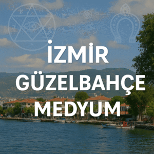İzmir Güzelbahçe Medyum