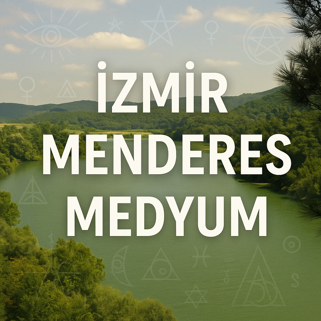 🧿 İzmir Menderes Medyum